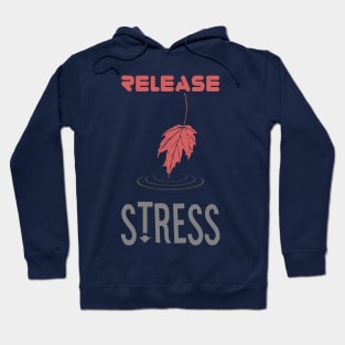 release stress Hoodie